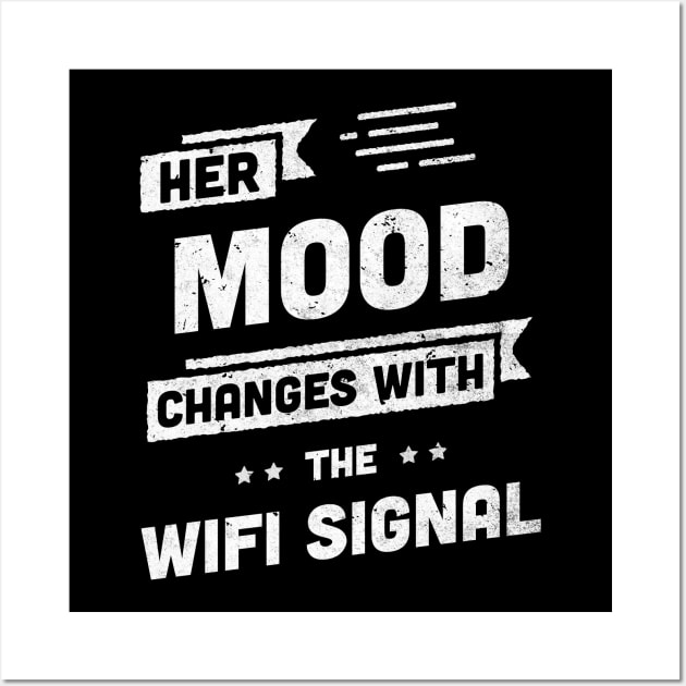 Funny Mothers Day Gift Her Mood Changes with the Wifi Signal Wall Art by Ambience Art